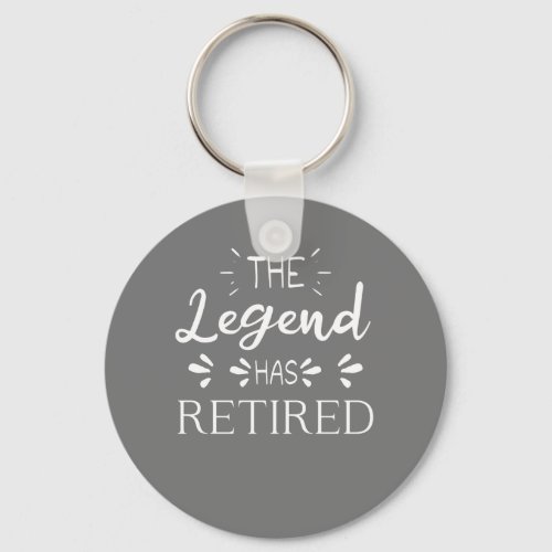 The legend has retired retirement gift men women keychain