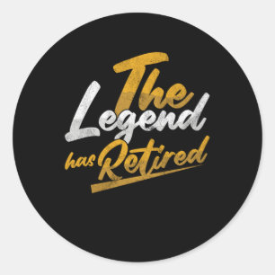 The Legend Has Retired Retirement Grandpa Gift Classic Round Sticker
