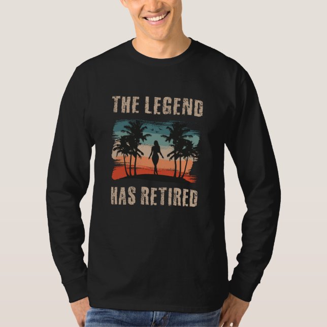 The legend has retired, Retirement, Retiree T-Shirt (Front)