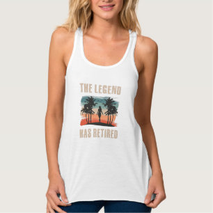 The legend has retired, Retirement, Retiree Tank Top
