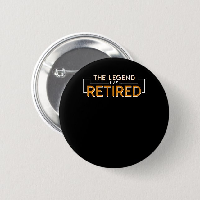The Legend Has Retired Retirement Shirt Button (Front & Back)