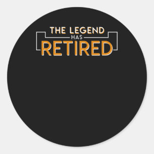 The Legend Has Retired Retirement Shirt Classic Round Sticker