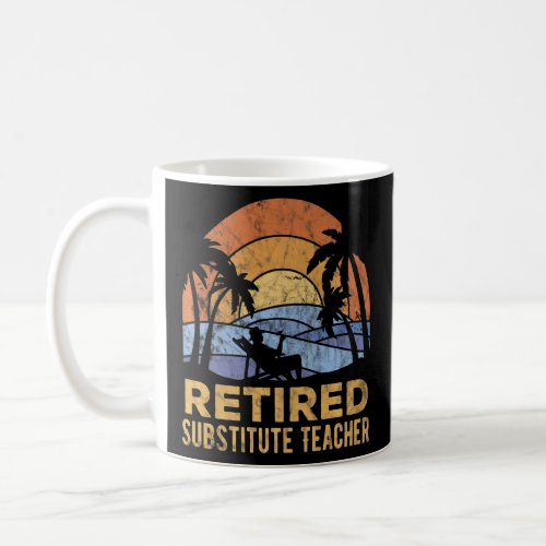 The Legend Has Retired Substitute Teacher    Coffee Mug