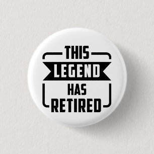 the legend has retired T-Shir Button