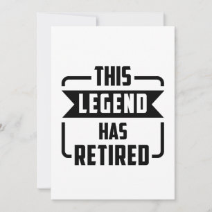 the legend has retired  thank you card