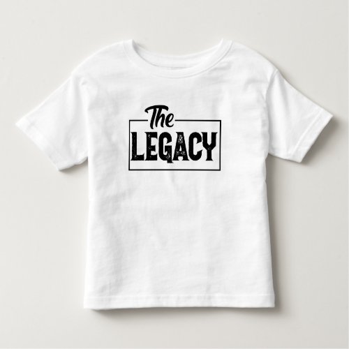 The Legend Legacy Mom and SonDaughter Mothers Day Toddler T_shirt