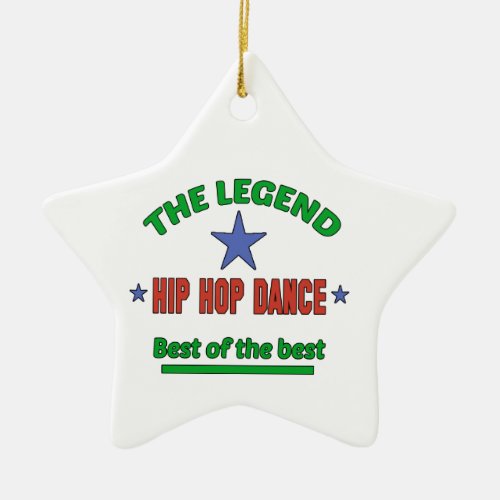The Legend Of Hip Hop dance Ceramic Ornament