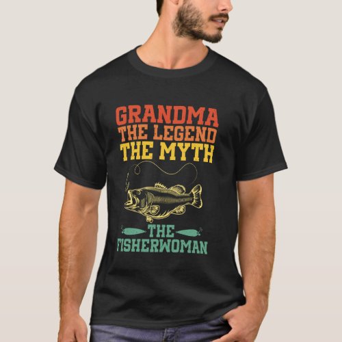 The Legend The Myth The Fisherwoman Grandma Fishin T-Shirt