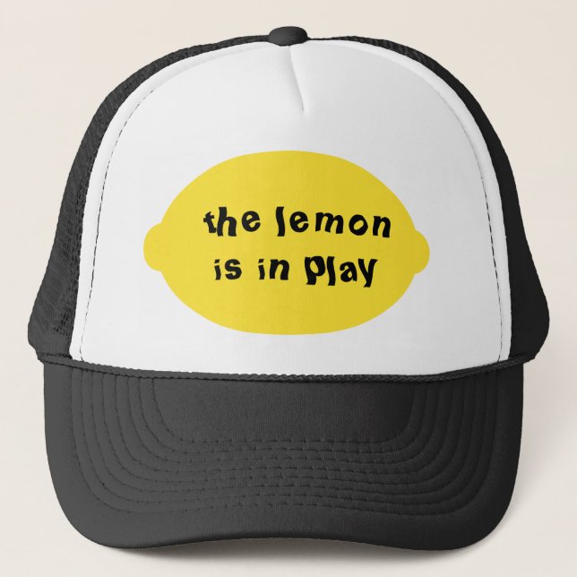 The Lemon is in Play Hat (Front)