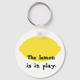 The Lemon is in Play Keychain