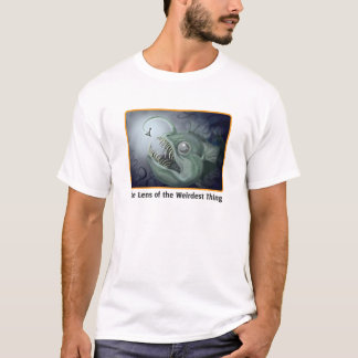The Lens of the Weirdest Thing T-Shirt