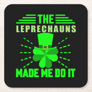 The Leprechauns made me do it Square Paper Coaster