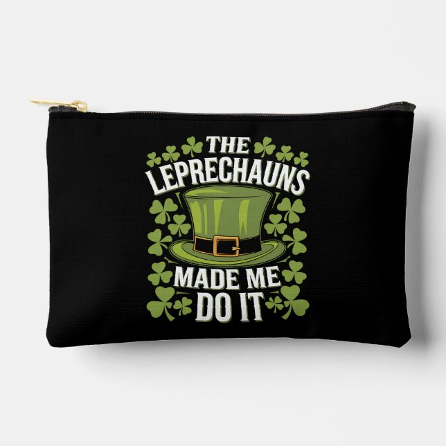 The Leprechauns Made Me Do It St Patrick's Day Accessory Pouch (Front)