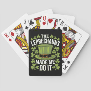 The Leprechauns Made Me Do It St Patrick's Day Poker Cards