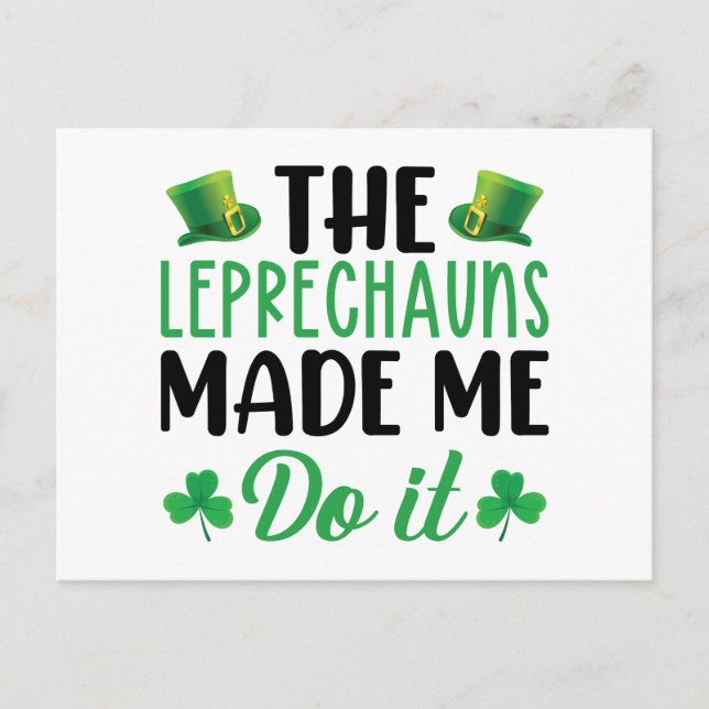 The Leprechauns Make Me Do It St Patrick's Day Postcard (Front)
