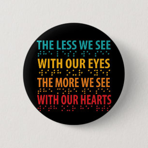 The Less We See With Our Eyes - Blindness Braille Button