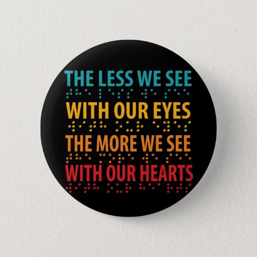 The Less We See With Our Eyes _ Blindness Braille Button