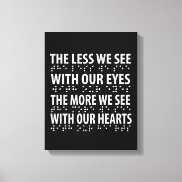 The Less We See With Our Eyes - Blindness Braille Canvas Print