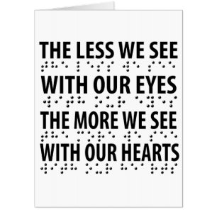 The Less We See With Our Eyes - Blindness Braille Card