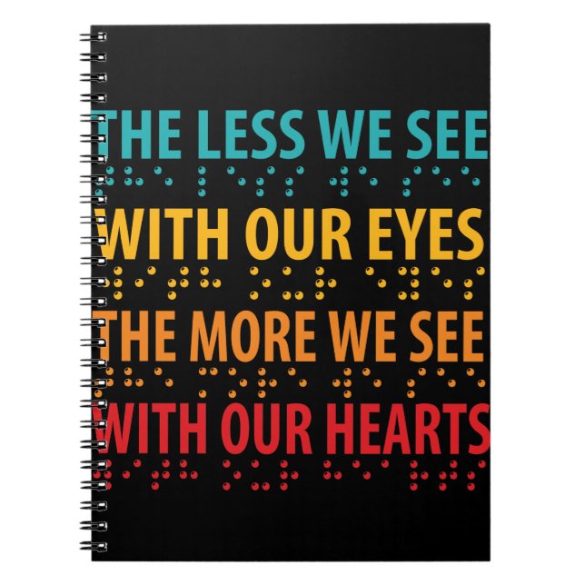 The Less We See With Our Eyes - Blindness Braille Notebook (Front)