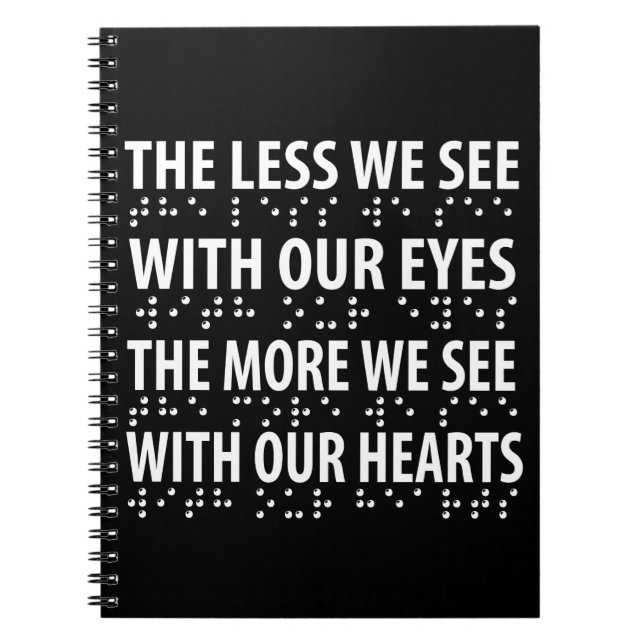 The Less We See With Our Eyes - Blindness Braille Notebook (Front)
