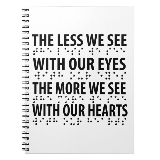 The Less We See With Our Eyes - Blindness Braille Notebook (Front)