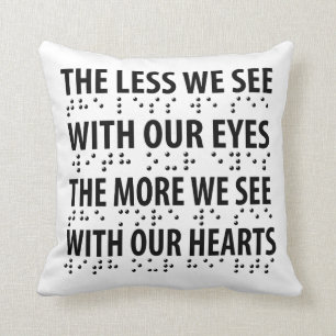 The Less We See With Our Eyes - Blindness Braille Throw Pillow