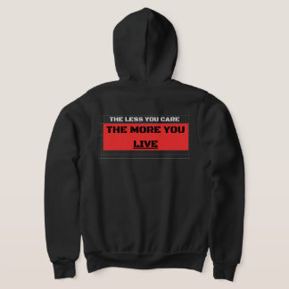 The Less You Care The More You Live Streetwear Zip Hoodie