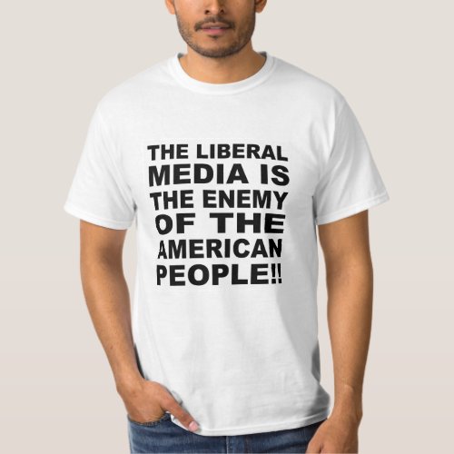 The Liberal Media is the Enemy of the People T_Shirt