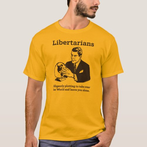 The Libertarian Plot T_Shirt