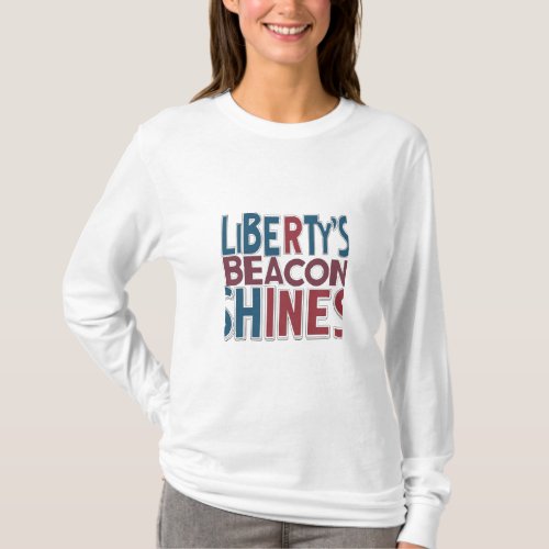 The Libertys Beacon Shines t_shirt design 