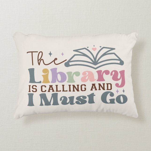 The Library Is Calling and I Must Go Accent Pillow (Front)