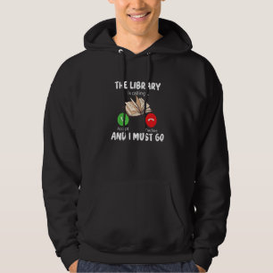 The Library is Calling and i must go Funny Reading Hoodie