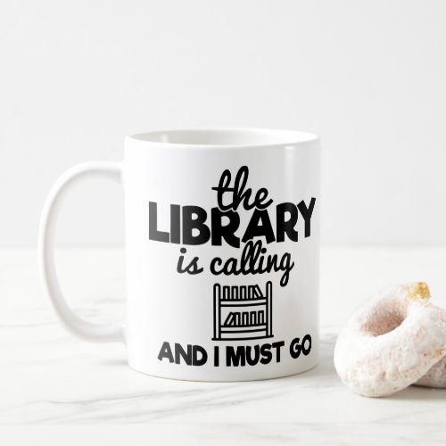 The Library Is Calling And I Must Go Reading Humor Coffee Mug