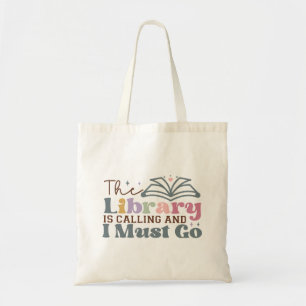 The Library Is Calling and I Must Go Tote Bag