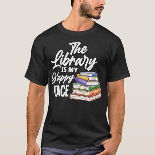 The Library Is My Happy Place  Best Book Lover Gif T_Shirt