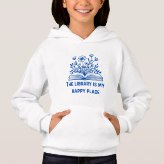 The Library is My Happy Place – Inspirational Hoodie
