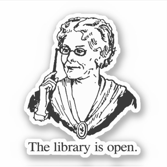 The library is open sticker (Front)