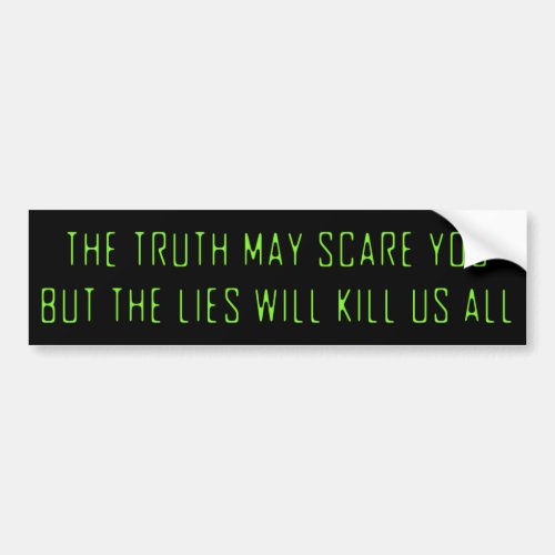 The lies will kill us bumper sticker