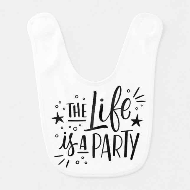 The Life Is a Party Baby Bib – Fun Colorful  (Front)