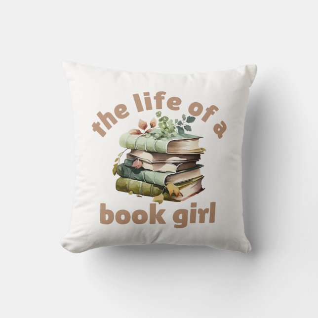 The Life of a Book Girl Throw Pillow (Front)