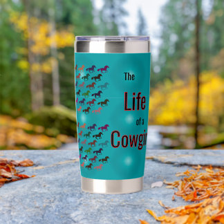 The Life of a Cowgirl Insulated Tumbler