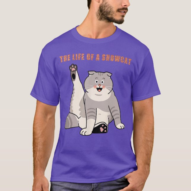 The Life of a Showcat girl friend T-Shirt (Front)