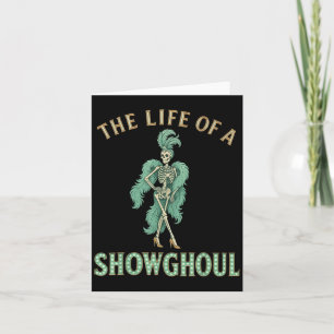 The Life Of A Showghoul Funny Halloween Card