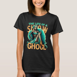 The Life of A Showghoul Retro Halloween Show Skele T-Shirt