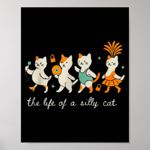 The Life Of A Silly Cat Funny Trendy Meme Show Gir Poster
