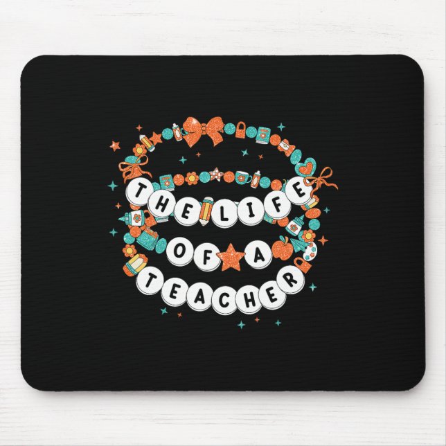 The Life Of A Teacher Friendship Bracelets Element Mouse Pad (Front)