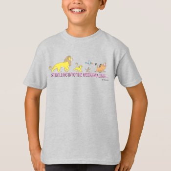 The Lion King | Strolling Into The Weekend T-shirt by lionking at Zazzle