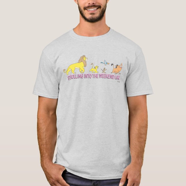 The Lion King | Strolling into the Weekend T-Shirt (Front)