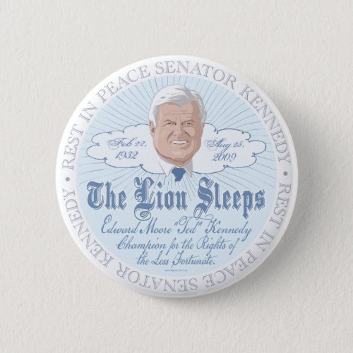 The Lion of the Senate Sleeps RIP Ted Kennedy Pinback Button